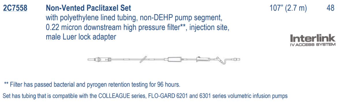 Paclitaxel Set, Non-Vented Spike, Polyethylene Lined Tubing, Interlink Injection Site, 0.2 Micron Filter, Male Luer Lock Adapter, 10 drops/ml, 108" Length, Pump segment and fluid path does not contain DEHP; outer layer of polyethylene lined tubing does contain DEHP, 48/cs (Rx) (Continental US Only) (Product Access Restricted. Check with your sales rep to verify eligibility)